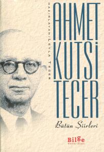 Ahmet Kutsi Tecer Bütün Şiirleri