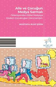 Aile ve Çocuğun Medya Sarmalı Aile ve Çocuğun Medya Sarmalı