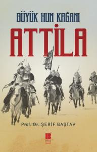 Büyük Hun Kağanı Attila Büyük Hun Kağanı Attila