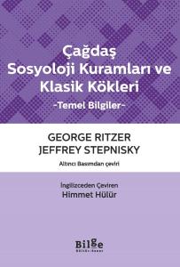 Çağdaş Sosyoloji Kuramları ve Klasik Kökleri