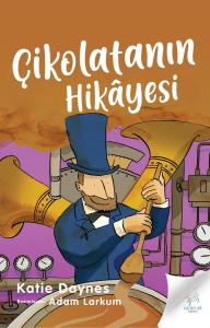 Çikolatanın Hikâyesi Çikolatanın Hikâyesi