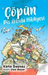 Çöpün Pis Kokulu Hikâyesi Çöpün Pis Kokulu Hikâyesi