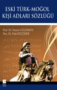 Eski Türk-Moğol Kişi Adları Sözlüğü Eski Türk-Moğol Kişi Adları Sözlüğü