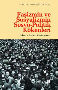 Faşizmin ve Sosyalizmin Sosyo-Politik Kökenleri--Marx-Pareto Mukayesesi