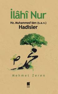 İlahî Nur Hz. Muhammed'den Hadisler İlahî Nur Hz. Muhammed'den Hadisler