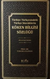 Köken Bilgisi Sözlüğü-Türkiye Türkçesindeki Türkçe Sözcüklerin Köken Bilgisi Sözlüğü-Türkiye Türkçesindeki Türkçe Sözcüklerin