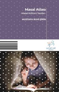 Masal Atlası-Masal Kültürü Yazıları- Masal Atlası-Masal Kültürü Yazıları-
