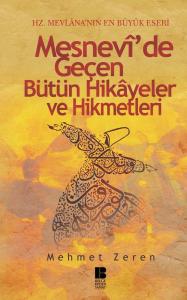 Mesnevî'de Geçen Hikayeler ve Hikmetleri Mesnevî'de Geçen Hikayeler ve Hikmetleri