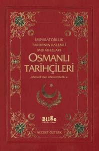 Osmanlı Tarihçileri (İmparatorluk Tarihinin Kalemli Muhafızları) Osmanlı Tarihçileri (İmparatorluk Tarihinin Kalemli Muhafızları)