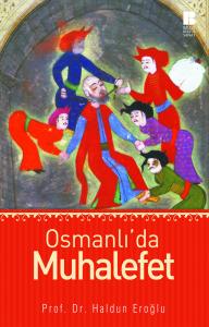 Osmanlı'da Muhalefet Osmanlı'da Muhalefet