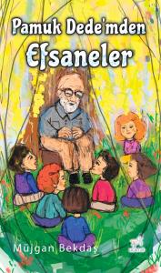 Pamuk Dedem'den Efsaneler Pamuk Dedem'den Efsaneler