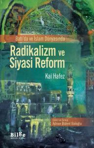 Radikalizm ve Siyasi Reform-Batı'da ve İslam Dünyasında Radikalizm ve Siyasi Reform-Batı'da ve İslam Dünyasında