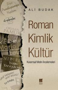 Roman, Kimlik Kültür-Kuramsal Metin İncelemeleri Roman, Kimlik Kültür-Kuramsal Metin İncelemeleri