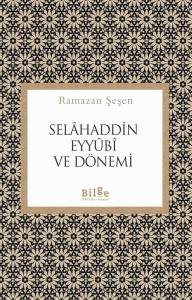 Selâhaddin Eyyûbî Ve Dönemi Selâhaddin Eyyûbî Ve Dönemi