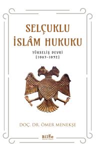 Selçuklu İslâm Hukuku (Yükseliş Devri [1063-1092])