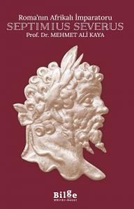 Roma’nın Afrikalı İmparatoru Septimius Severus Roma’nın Afrikalı İmparatoru Septimius Severus