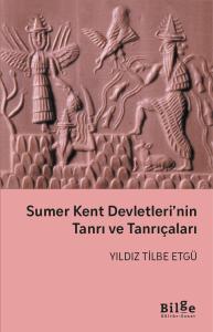 Sumer Kent Devletleri’nin Tanrı ve Tanrıçaları