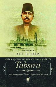 Tabsıra-Akif Paşa'nın Gurur ve İsyan Çığlığı Tabsıra-Akif Paşa'nın Gurur ve İsyan Çığlığı