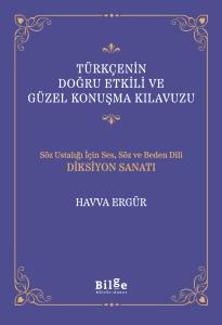 Türkçenin Doğru Etkili ve Güzel Konuşma Kılavuzu