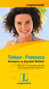 Türkçe-Fransızca / Konuşma ve Seyahat Rehberi Türkçe-Fransızca / Konuşma ve Seyahat Rehberi