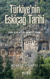 Türkiye'nin Eskiçağ Tarihi  II - Demir Devri ve Pers Hâkimiyeti Dönemi Türkiye'nin Eskiçağ Tarihi  II - Demir Devri ve Pers Hâkimiyeti Dönemi