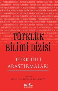 Türklük Bilimi Dizisi-Türk Dili Araştırmaları Türklük Bilimi Dizisi-Türk Dili Araştırmaları