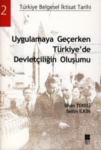 Uygulamaya Geçerken Türkiye'de Devletçiliğin  Oluşumu Uygulamaya Geçerken Türkiye'de Devletçiliğin  Oluşumu