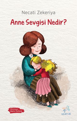 Anne Sevgisi Nedir?