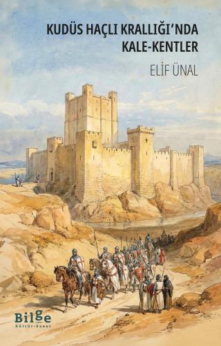 Kudüs Haçlı Krallığı'nda Kale-Kentler