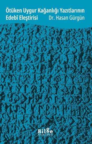 Ötüken Uygur Kağanlığı  Yazıtlarının Edebî Eleştirisi