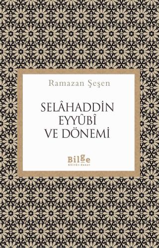 Selâhaddin Eyyûbî Ve Dönemi