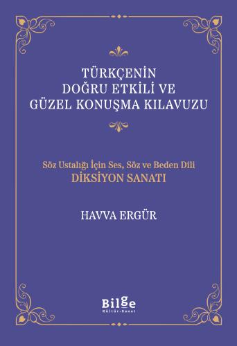 Türkçenin Doğru Etkili ve Güzel Konuşma Kılavuzu
